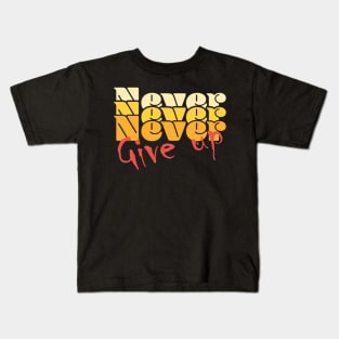 Never, never, never give up - orange Kids T-Shirt